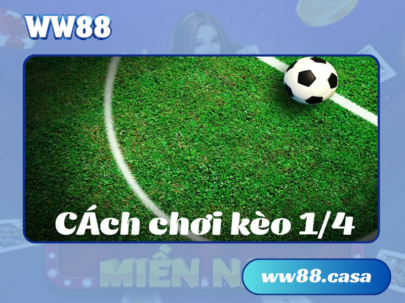 Kèo chấp 1/4